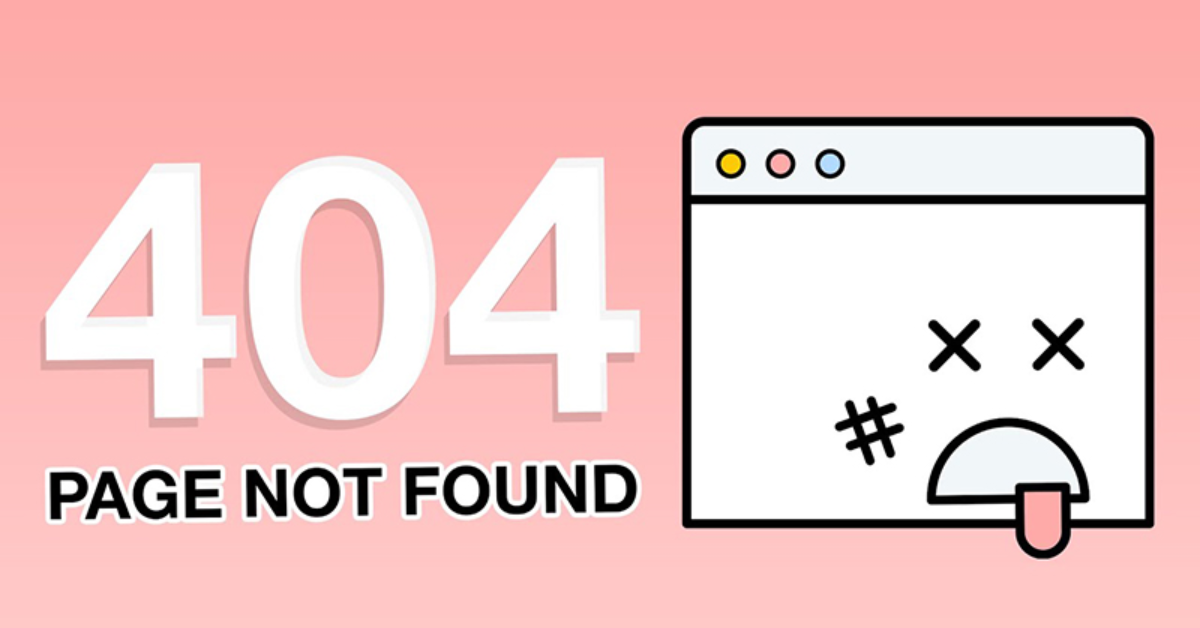 Lỗi 404 là gì? nguyên nhân và cách khắc phục lỗi 404 hiệu quả